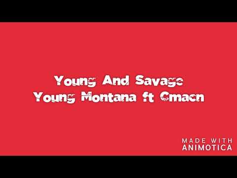 Young Montana ft Cmacn -Young And Savage