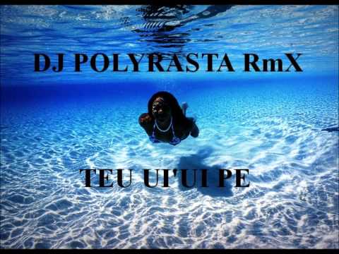DJ POLYRASTA RmX - Teu Ui'Ui Pe