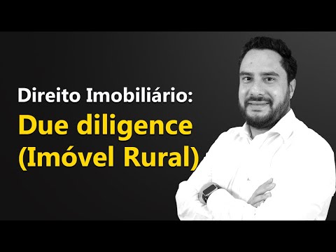 Direito Imobiliário: Due diligence (Imóvel Rural)