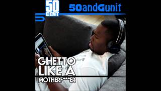 50 Cent - Ghetto Like A Motherfucker [FULL] Official Extended MP3