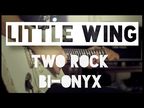 Little Wing -Jimi Hendrix - cover by Claudio Tristano featuring Two-Rock BI-ONYX