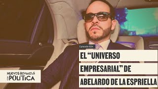 ¿De dónde sale la plata de Abelardo? La Silla rastreó sus inversiones - Huevos Revueltos con Polítca