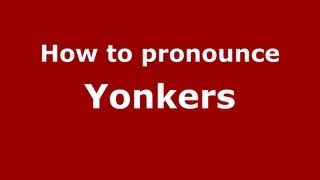 How to pronounce Yonkers