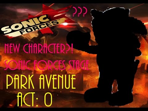 Sonic Forces NEW CHARACTER & NEW STAGE LEAKED!!! Park Avenue: Act 0
