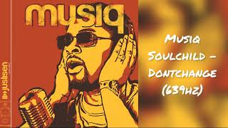 Musiq Soulchild - Dontchange (639hz)
