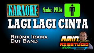 Download lagu LAGI LAGI CINTA || Roma Irama || KARAOKE Nada PRIA mp3