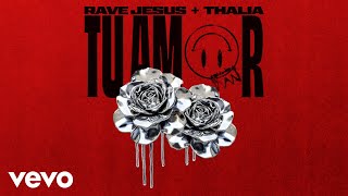 Rave Jesus, Thalia - Tu Amor (Lyric Video)