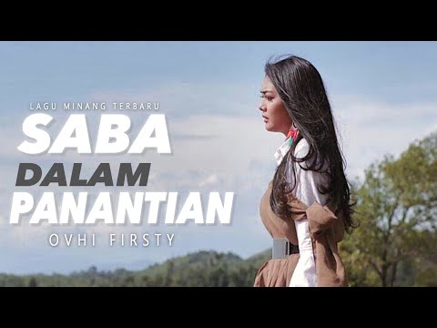 Ovhi Firsty - Saba Dalam Panantian | Lagu Minang (Official Lyric Video)