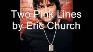 Two Pink Lines by Eric Church
