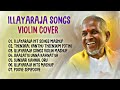 Ilayaraja Violin Bgm Collection Ilayaraja Violin Cover Ilayaraja Violin Collection