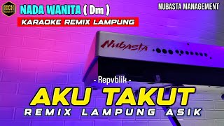Download lagu AKU TAKUT - Republik - KARAOKE REMIX LAMPUNG NADA WANITA mp3 Download lagu AKU TAKUT - Republik - KARAOKE REMIX LAMPUNG NADA WANITA mp3