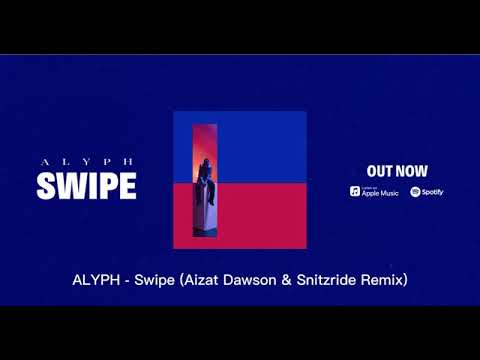 Alyph - Swipe (Aizat Dawson and Snitzride remix)