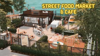 Street Food Market & Cafe | The Sims 4 Speed Build