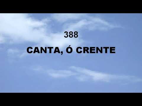 Harpa Cristã 388 - Canta, Ó Crente