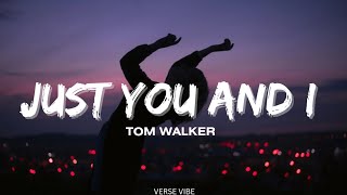 Download lagu Tom Walker - Just you & I ( lyrics ) mp3