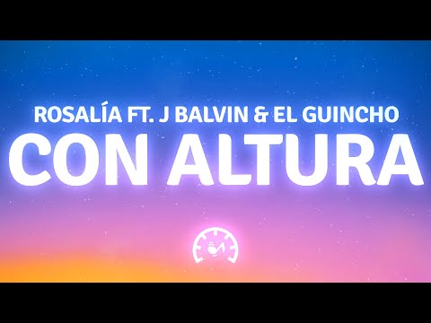 ROSALÍA, J Balvin - Con Altura (Letra) ft. El Guincho