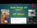 Radio Design 101 - RF Mixers and Frequency Conversions - Episode 5, Part 1