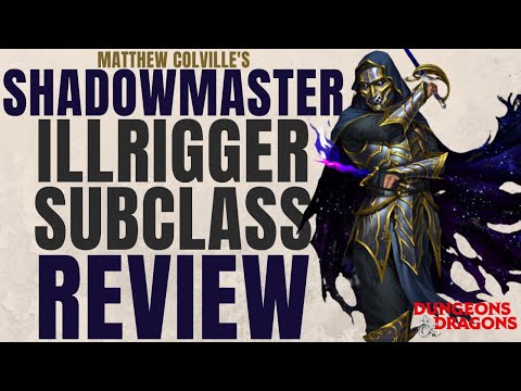Shadowmaster Illrigger Subclass Review (Matt Colville Custom Class) - D&D 5e Subclass Series