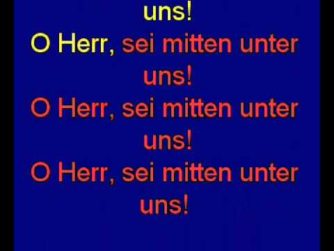 O Herr, sei mitten unter uns