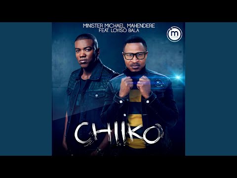 Chiiko (feat. Loyiso Bala)