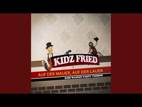 Auf der Mauer, auf der Lauer (Kids Wanzen Party Version)