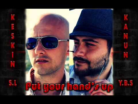 KESKİN S.L. feat KANUN YBS - PUT YOUR HAND'S UP