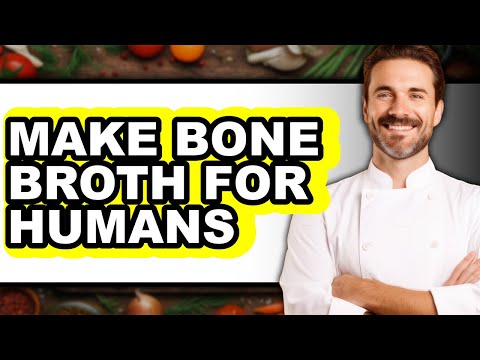 How To Make Bone Broth For Humans - Step By Step