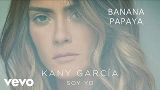 Kany García, Residente - Banana Papaya (Audio)
