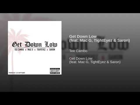 Tee Cambo Ft. Mac G & TighyEyez & Saron) Get Down Low #LILCEAZGFUNK  #EXCLUSIVE