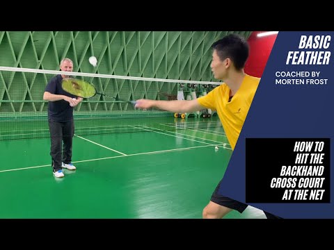 How to play the backhand cross court net shot | Presented by Morten Frost and Basic Feather