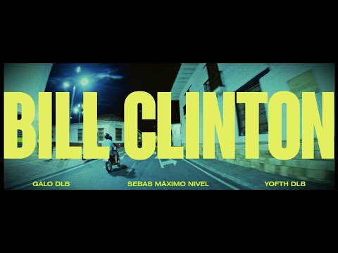 Yofth DLB - BILL CLINTON Ft @GaloDlb, @MaximoNivel_ (Official Video)