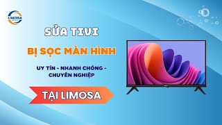 Sửa Tivi Bị Sọc Màn Hình Tại TP.HCM | Limosa