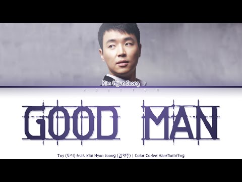 Toy (토이) feat. Kim Hyun Joong (김형중) - Good Man (좋은 사람) [Color Coded Lyrics Han/Rom/Eng]