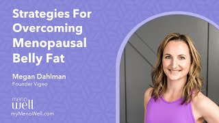 Megan Dahlman - Strategies For Overcoming Menopausal Belly Fat
