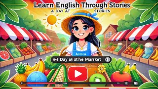 A Day at the Market | Learn English Through Stories (Beginner Listening Practice)