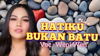 Download lagu HATIKU BUKAN BATU | Voc : Weni Wen mp3 Download lagu HATIKU BUKAN BATU | Voc : Weni Wen mp3