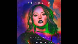 Becky G Ft Justin Quiles - Todo Cambio (Official Remix)