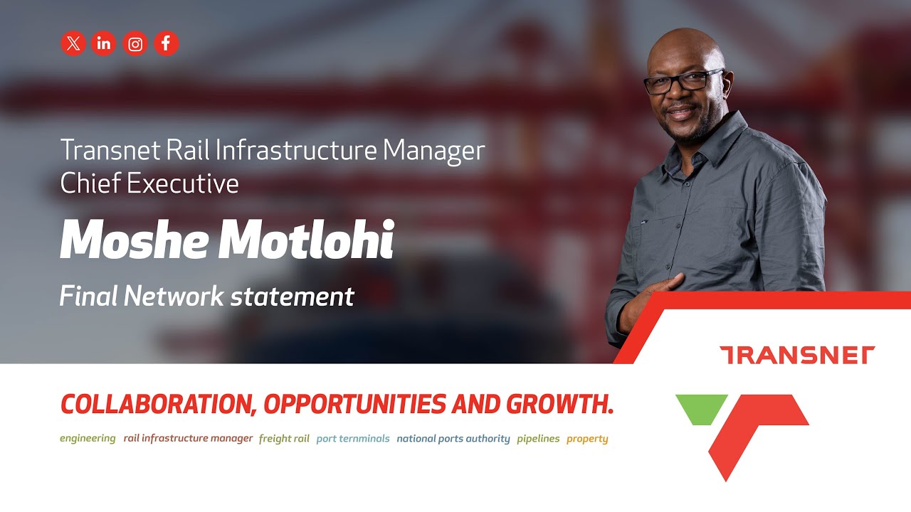 Transnet Podcast Series: Ep 19 - Moshe Motlohi  Acting Chief Executive Transnet Infrastructure Manager