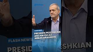 IRAN PECAH? Isu Internal Iran Memanas, Presiden Pezeshkian Ancam Pecat Abbas Araghchi Gegara Kesal