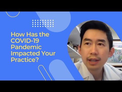 How Has the COVID-19 Pandemic Impacted Your Practice?
