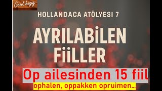 Hollandaca’da 'OP' ile Başlayan 15 Süper (ayrilabilen) Fiil! Video 4