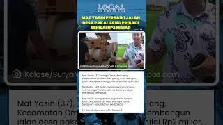 Pulang dari Merantau, Mat Yasin Perbaiki Jalan Sepanjang 10 Km Desa Pakai Uang Pribadi Rp2 Miliar
