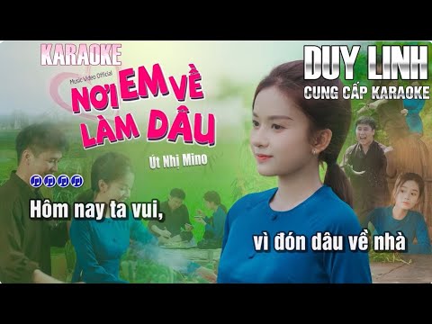 [ KARAOKE ] NƠI EM VỀ LÀM DÂU | ÚT NHỊ MINO | TÁC GIẢ LƯƠNG GIA HÙNG | BEAT CHUẨN.