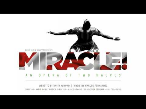 MIRACLE! An Opera of Two Halves
