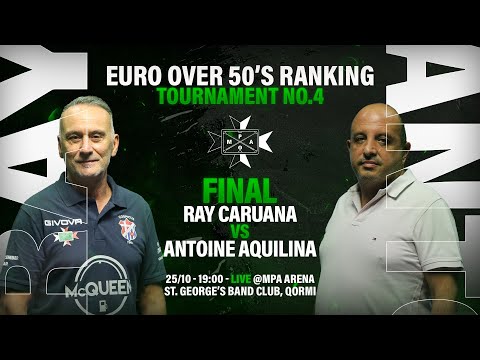 EURO OVER 50 RANKING TOURNAMENT NO.4 FINAL - RAYMOND CARUANA VS ANTOINE AQUILINA
