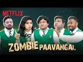 Zombie Paavangal Ft Parithabangal All Of Us Are Dead Gopi Sudhakar Netflix India