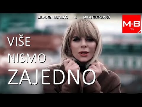 Mladen Burnać i Mila Elegović -  Više nismo zajedno  (Official video 2018)
