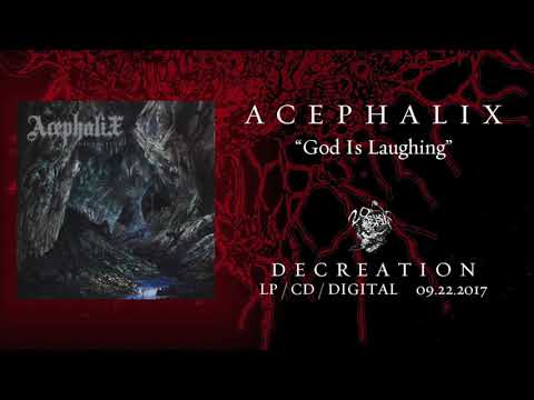ACEPHALIX - God Is Laughing (From 'Decreation' LP 2017)