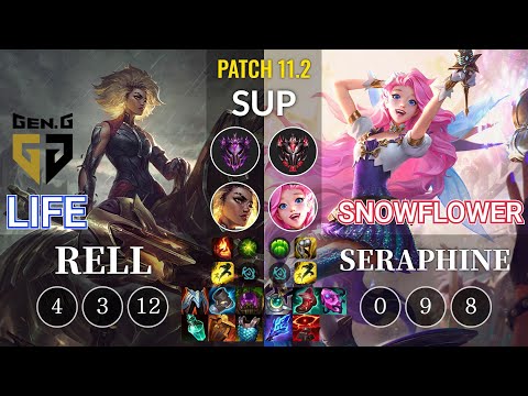 GEN Life Rell vs SnowFlower Seraphine Sup - KR Patch 11.2