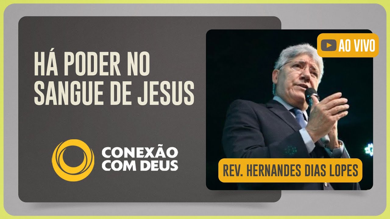 CONEXÃO COM DEUS AO VIVO | Rev. Hernandes Dias Lopes | Igreja Presbiteriana de Pinheiros | IPP TV